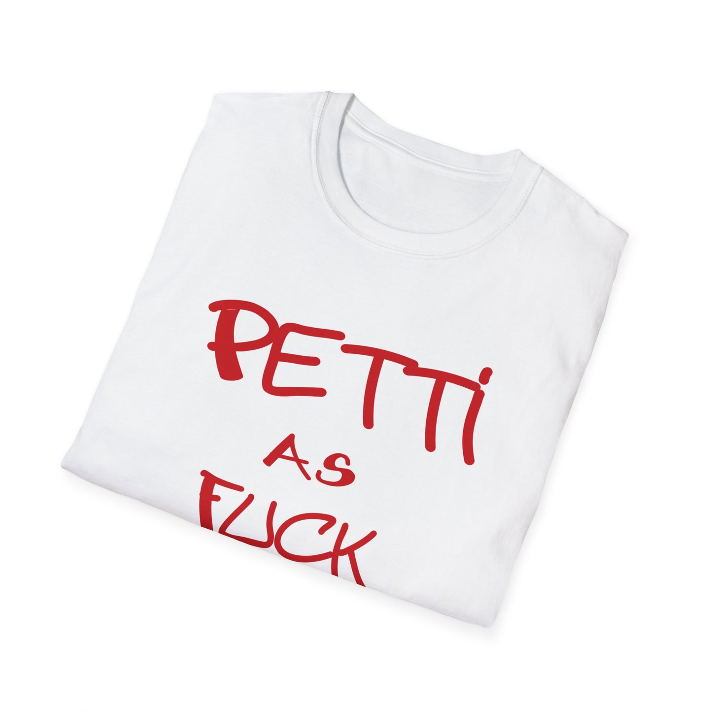 Custom K's "Petti As Fuck" T-Shirt