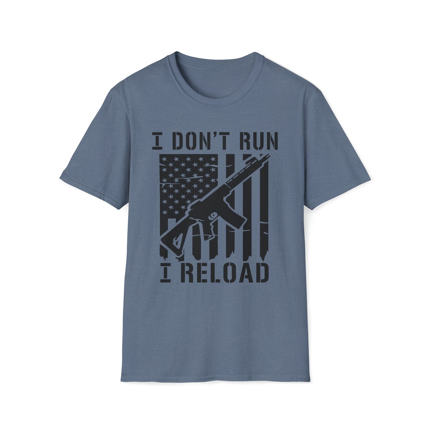 I Don't Run I Reload - T-Shirt