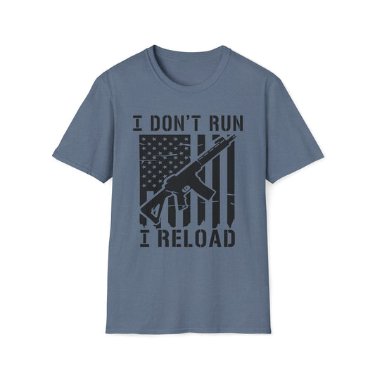 I Don't Run I Reload - T-Shirt