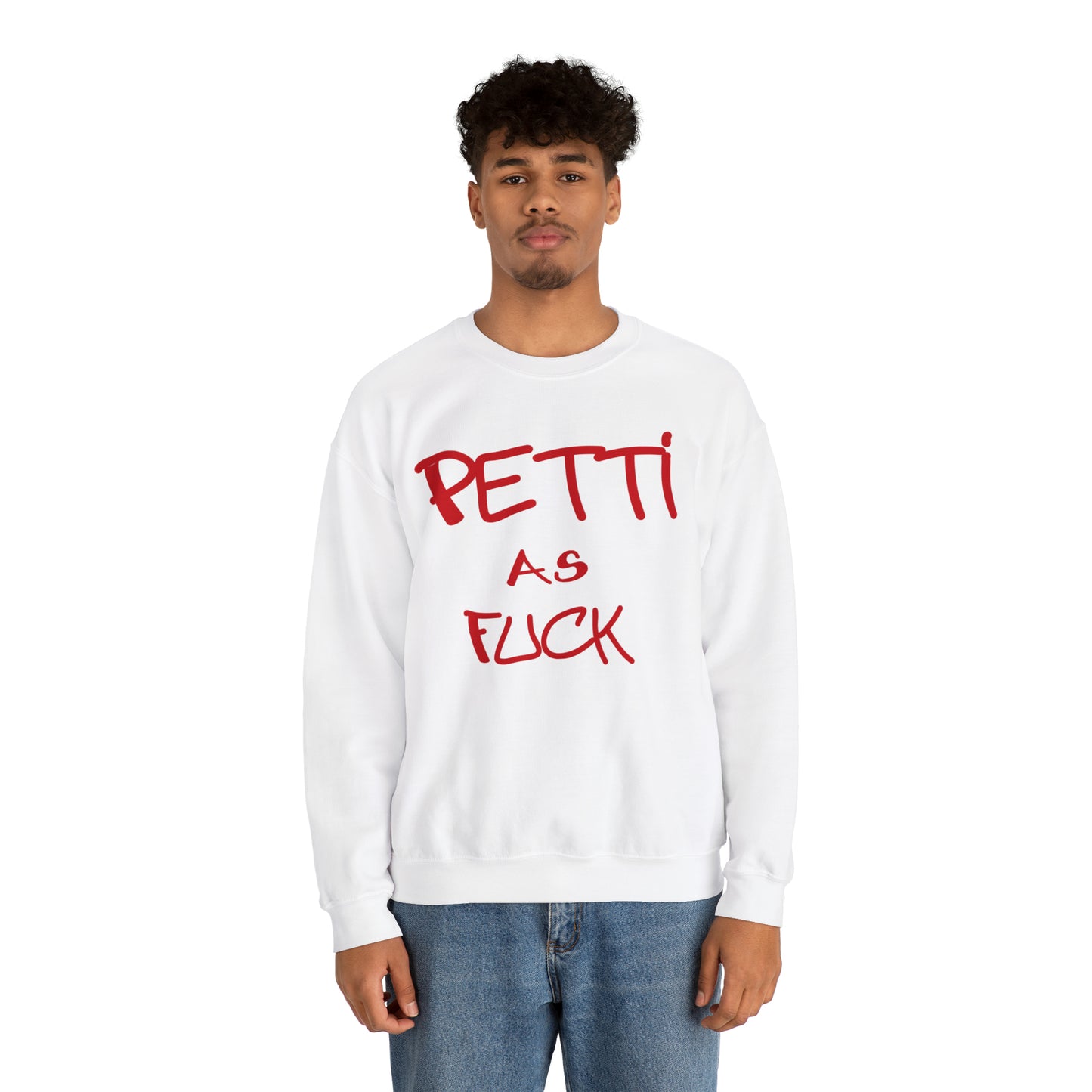 Custom K's - Crewneck Sweatshirt - "Petti as Fuck"
