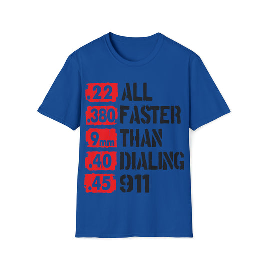 Faster Than Dialing 911 - T-Shirt