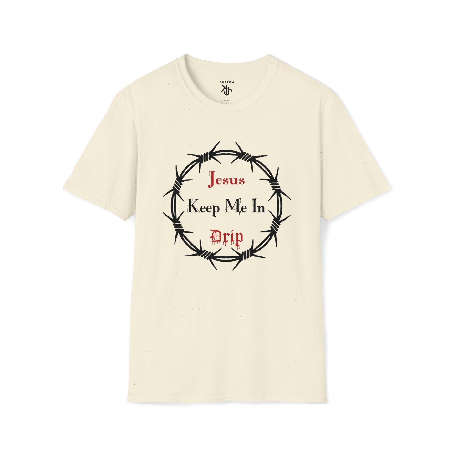Custom K's - T-Shirt "Jesus Keep Me in Drip"