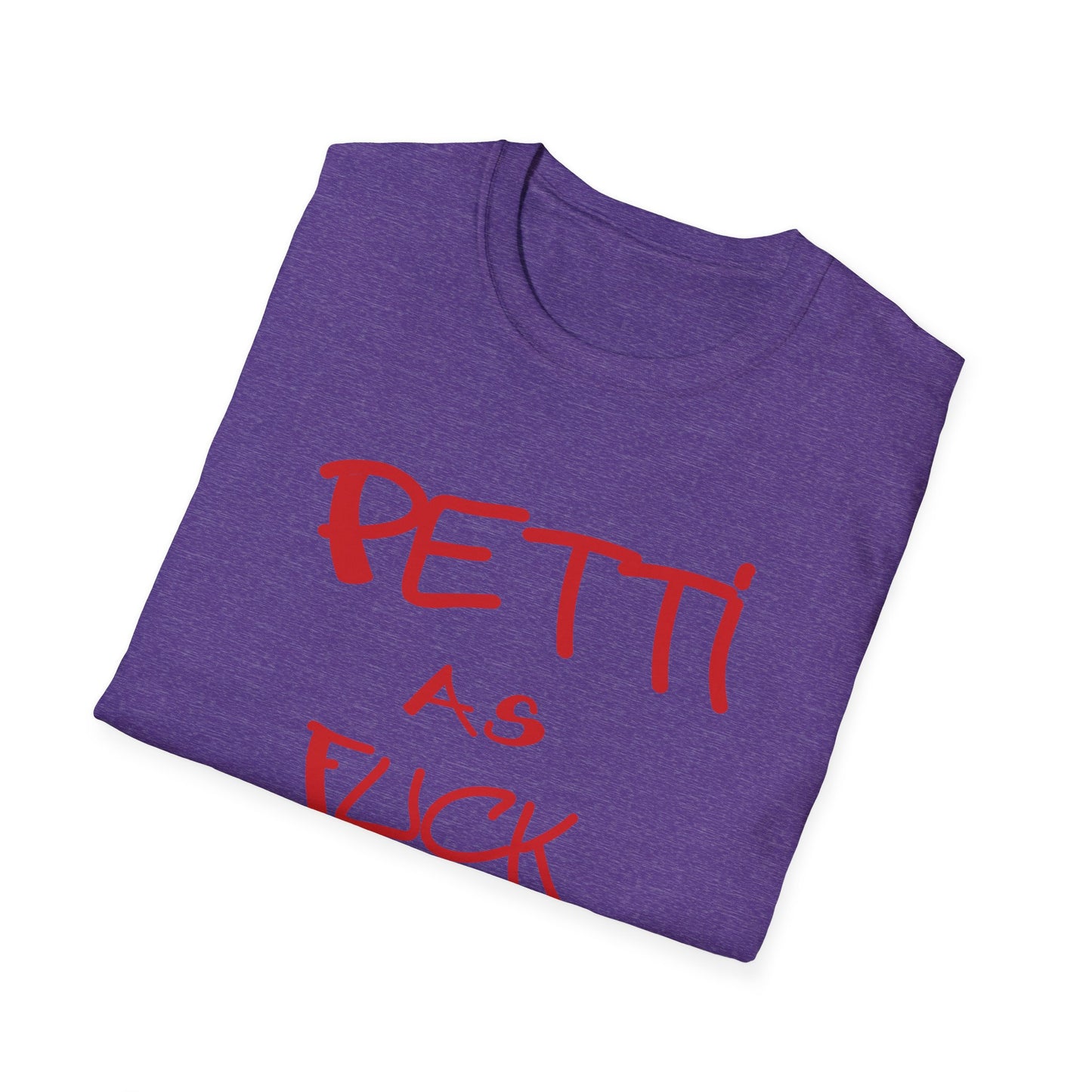 Custom K's "Petti As Fuck" T-Shirt