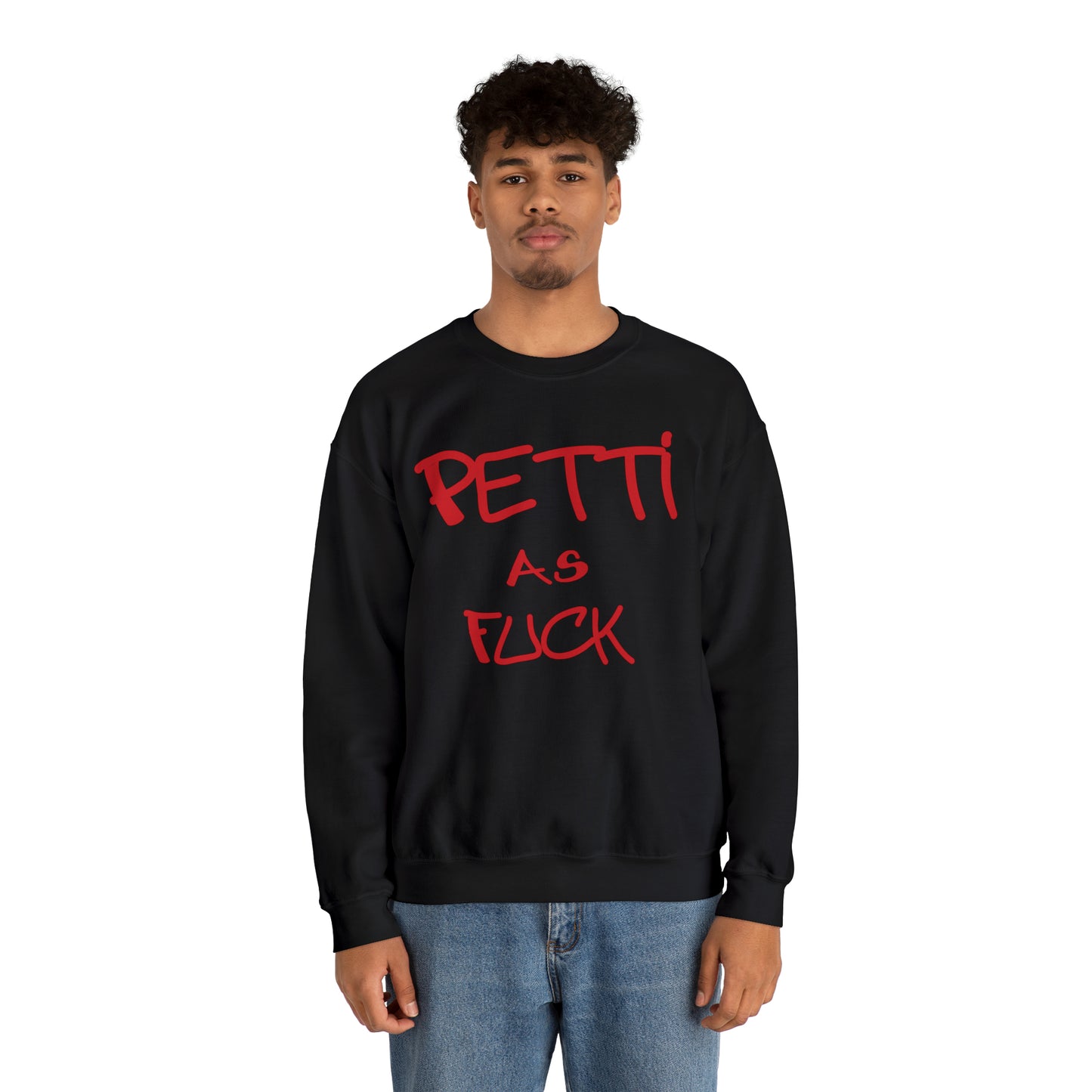 Custom K's - Crewneck Sweatshirt - "Petti as Fuck"