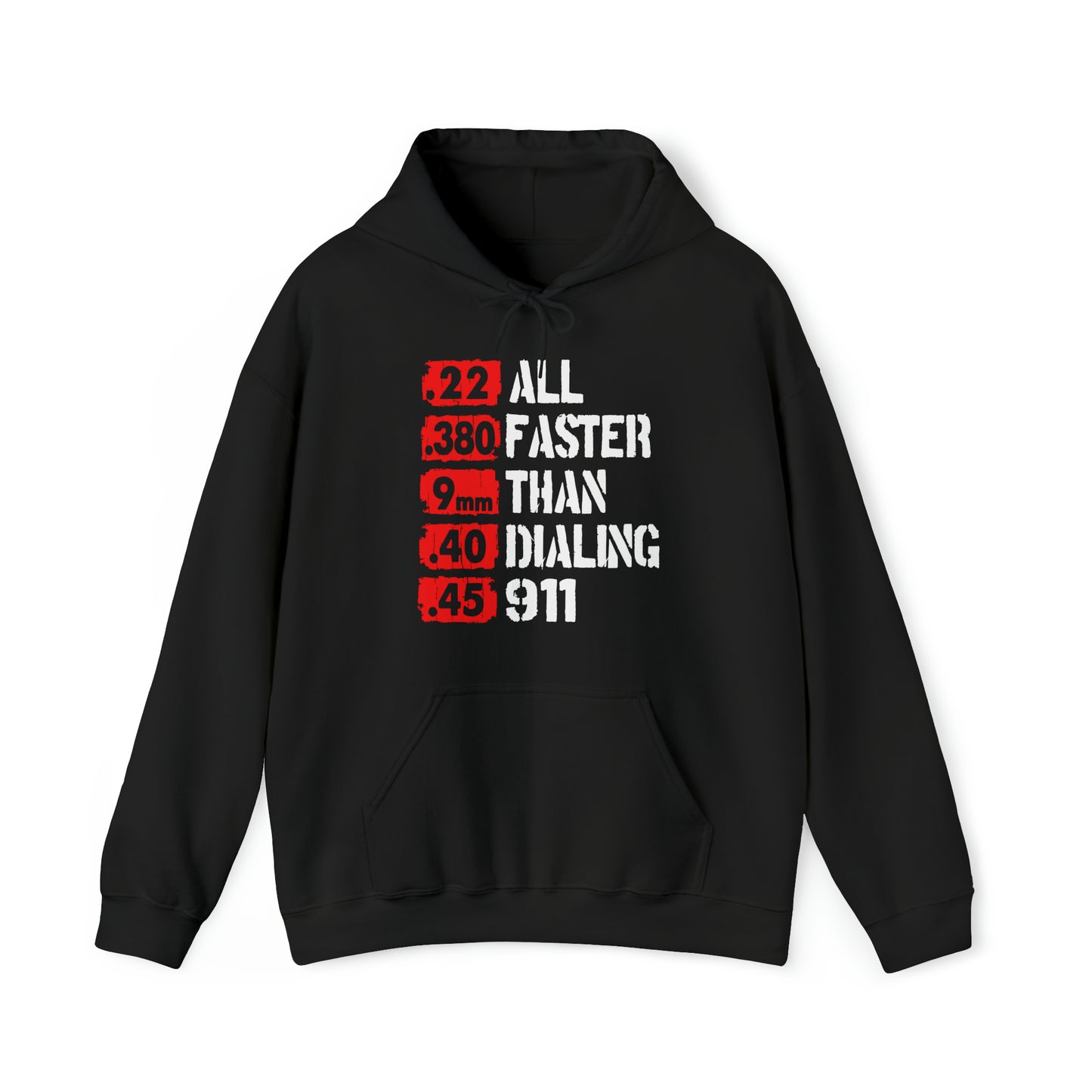 Faster Than Dialing 911- Hooded Sweatshirt