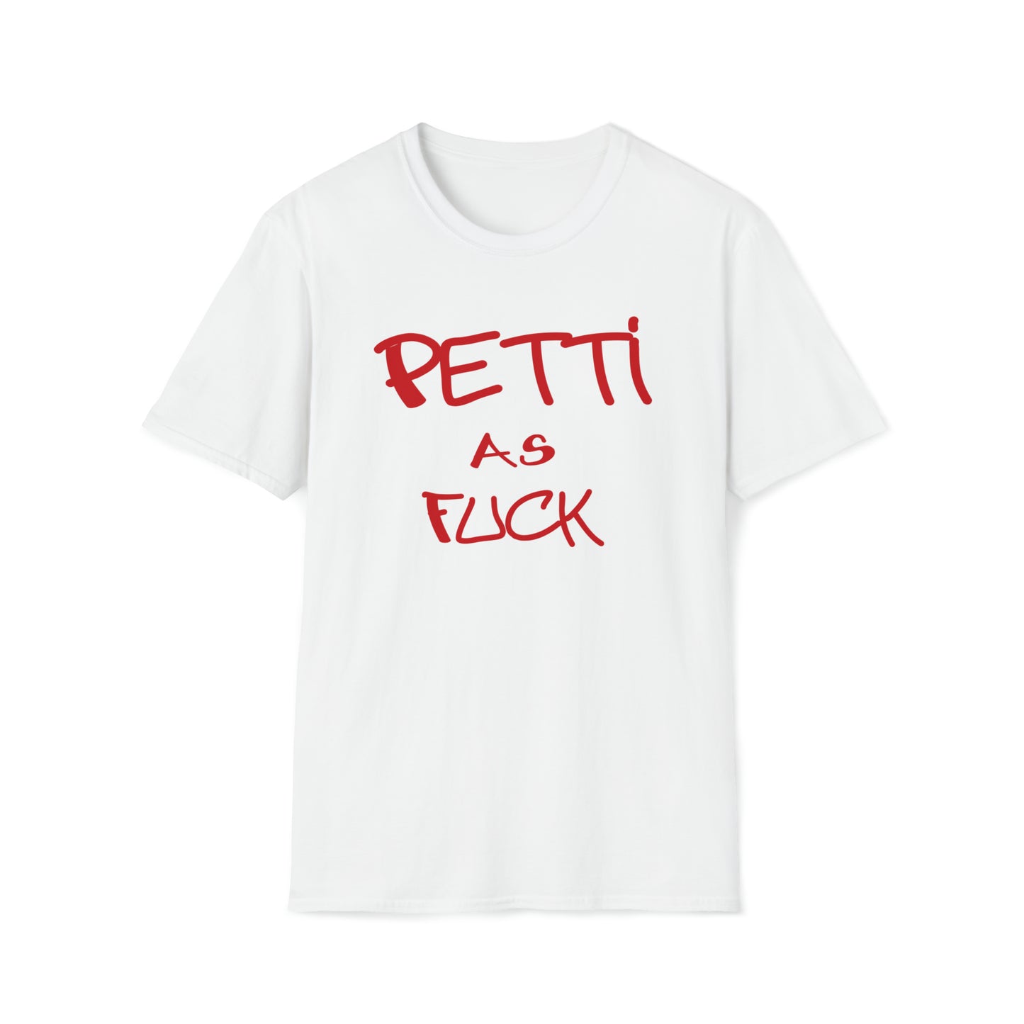 Custom K's - T-SHIRT - "Petti as Fuck"