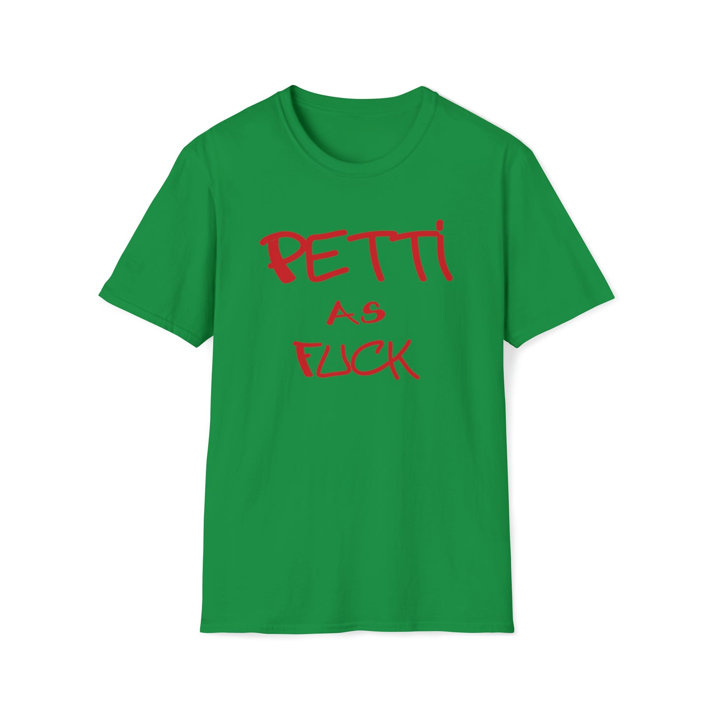 Custom K's - T-SHIRT - "Petti as Fuck"