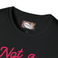 Not A Pepper Spray Type of Girl T-Shirt