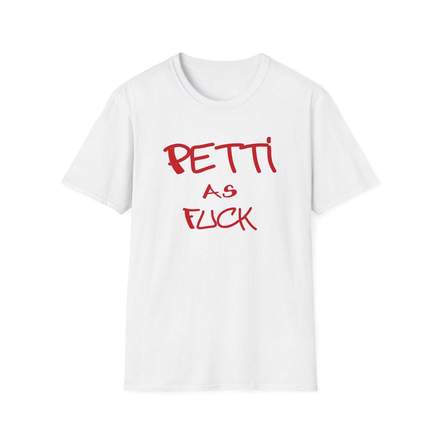 Custom K's "Petti As Fuck" T-Shirt