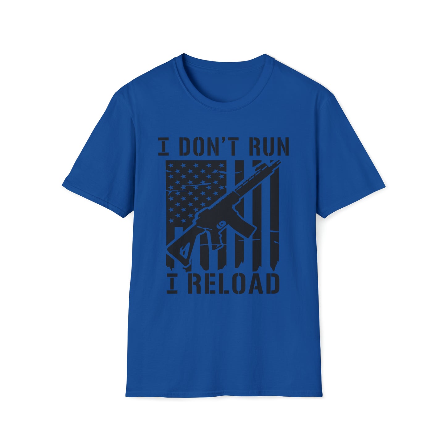 I Don't Run I Reload - T-Shirt