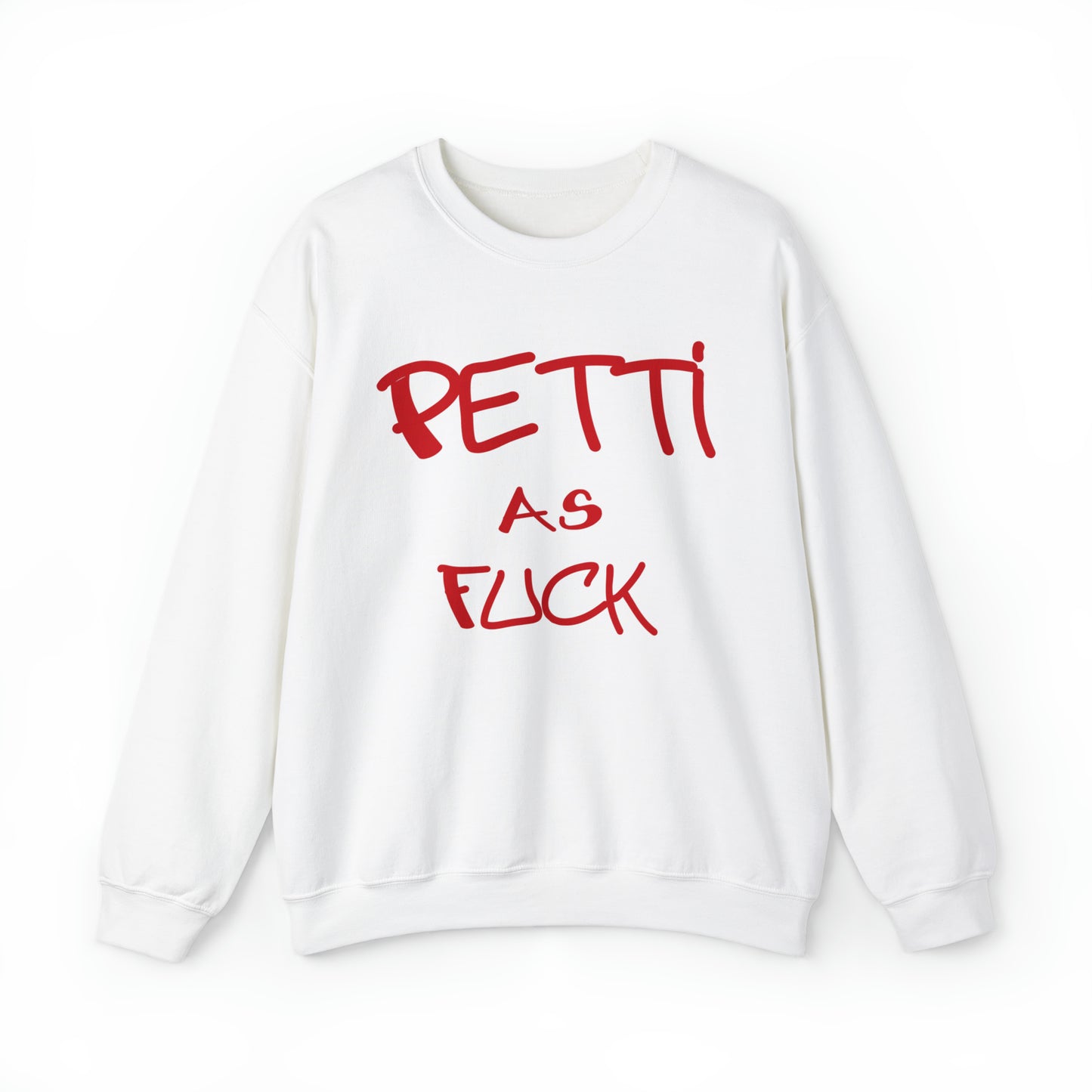Custom K's - Crewneck Sweatshirt - "Petti as Fuck"