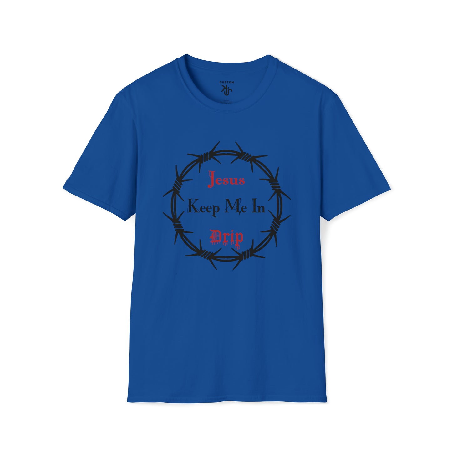 Custom K's - T-Shirt "Jesus Keep Me in Drip"