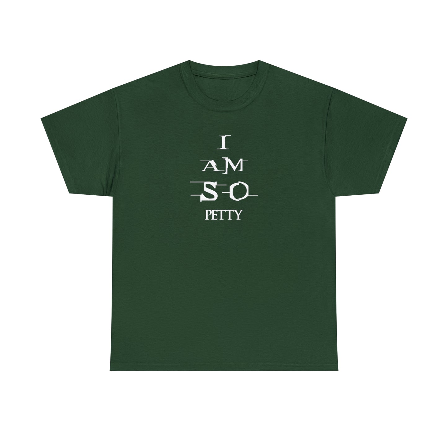 Custom K’s – T-Shirt – I am so Petty