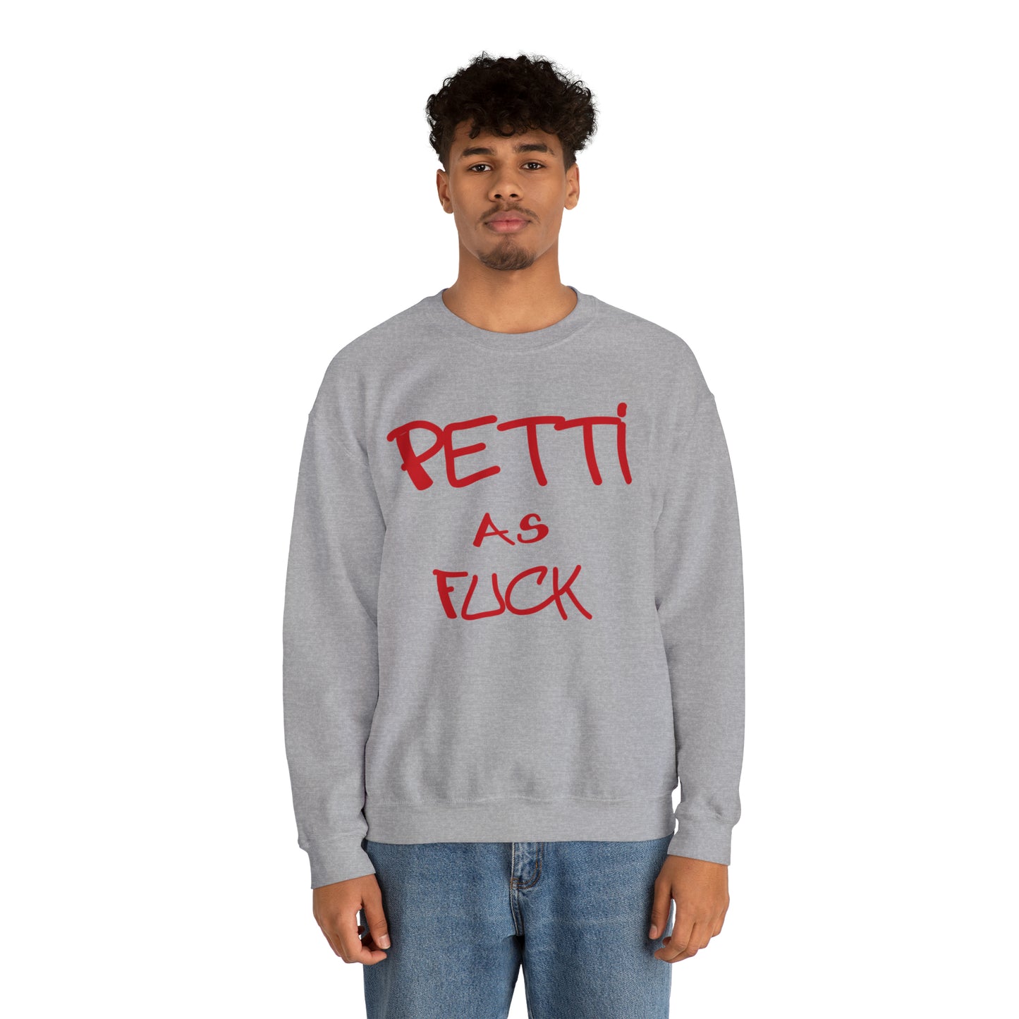 Custom K's - Crewneck Sweatshirt - "Petti as Fuck"