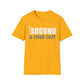 FUUck Around and Find OutT-Shirt