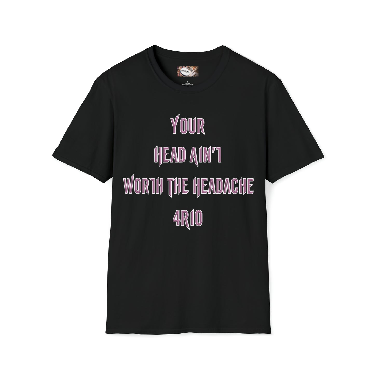 Rio Petti - T-SHIRT - "HEAD AINT WORTH THE HEADACHE"