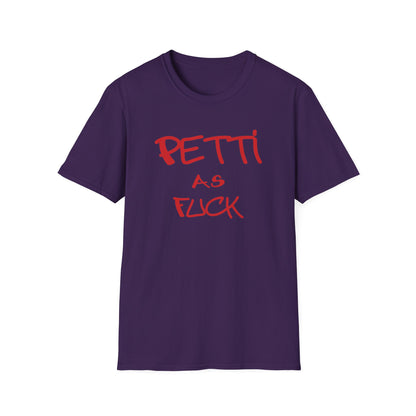 Custom K's "Petti As Fuck" T-Shirt