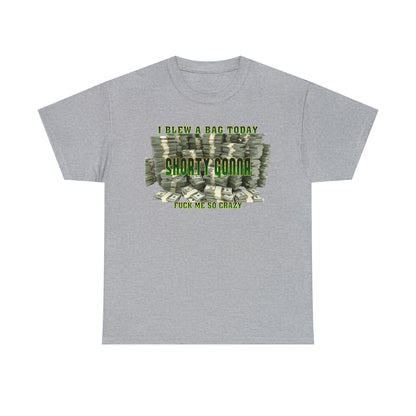 Custom K’s – T-Shirt – I Blew A Bag Today