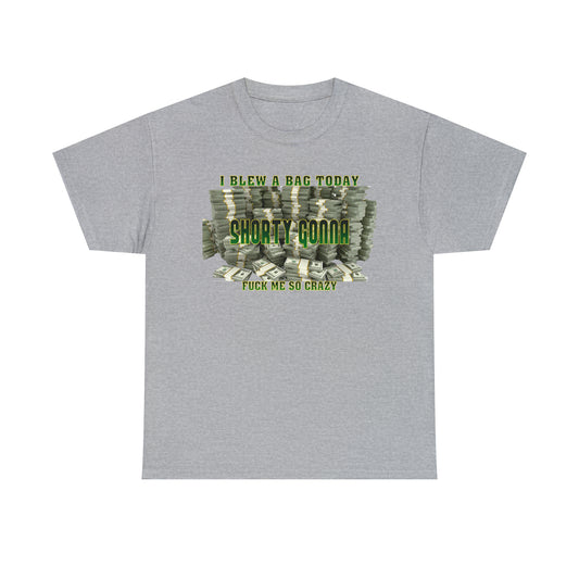Custom K’s – T-Shirt – I Blew A Bag Today