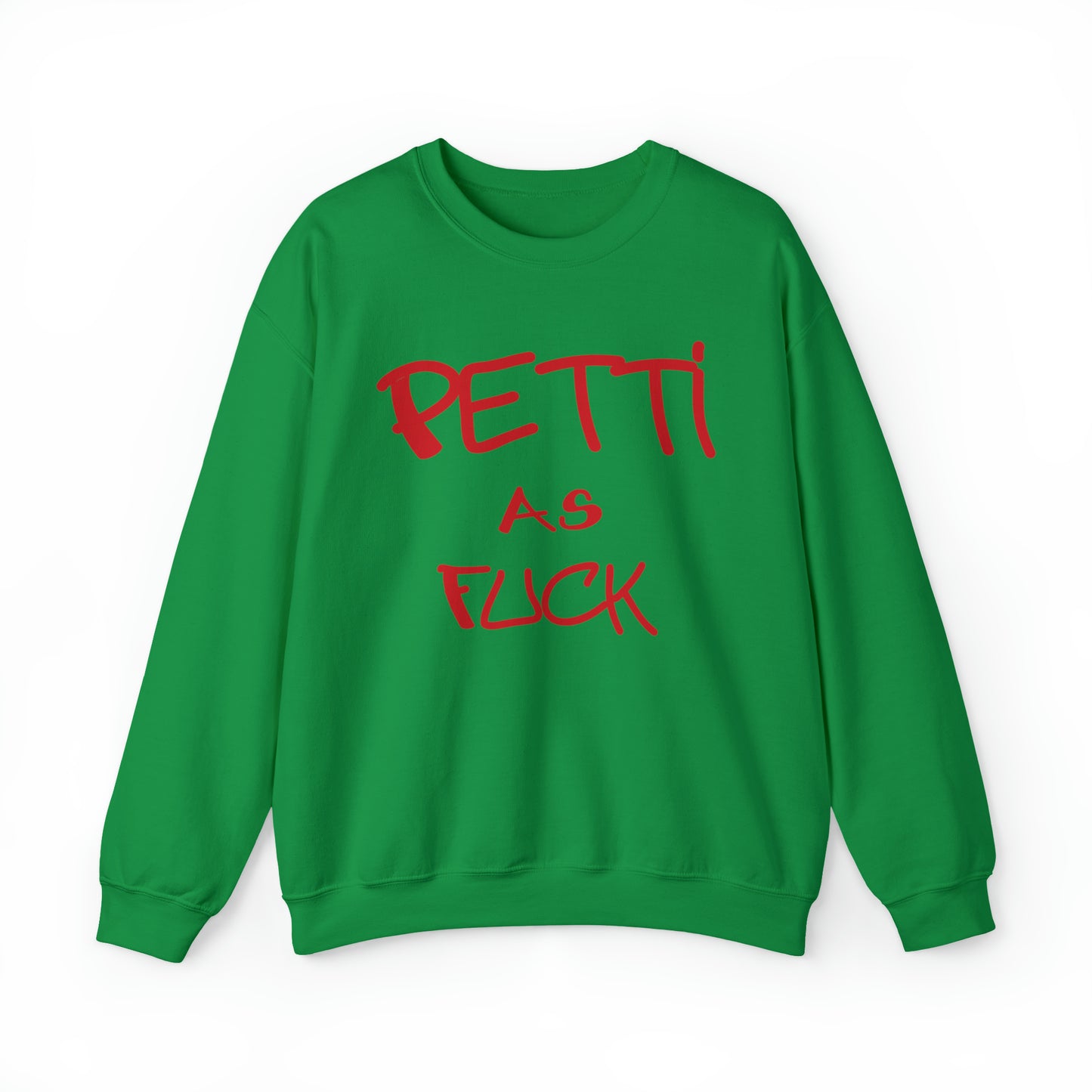 Custom K's - Crewneck Sweatshirt - "Petti as Fuck"
