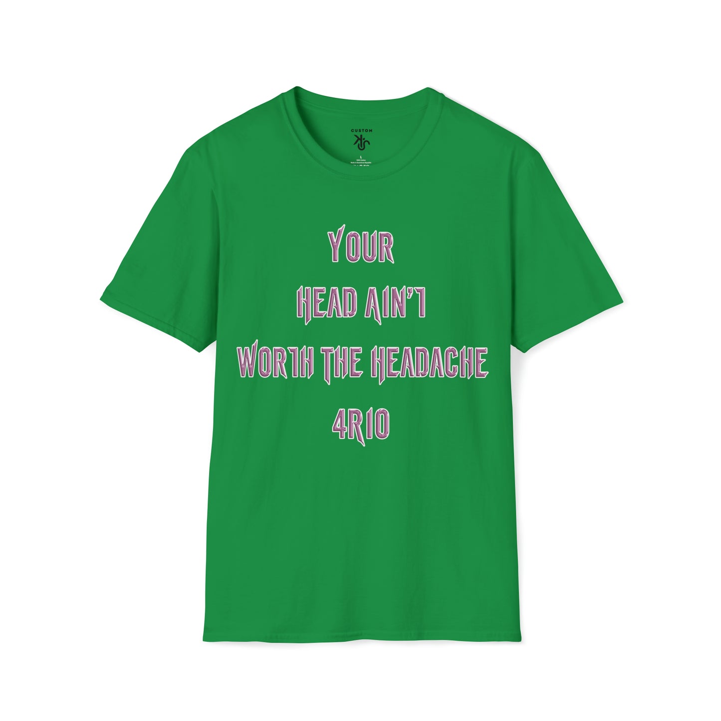 Rio Petti - T-SHIRT - "HEAD AINT WORTH THE HEADACHE"