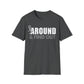 FUUck Around and Find OutT-Shirt