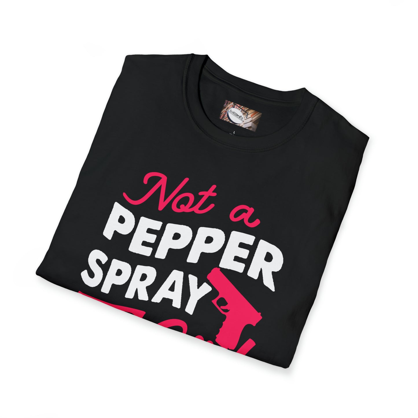 Not A Pepper Spray Type of Girl T-Shirt