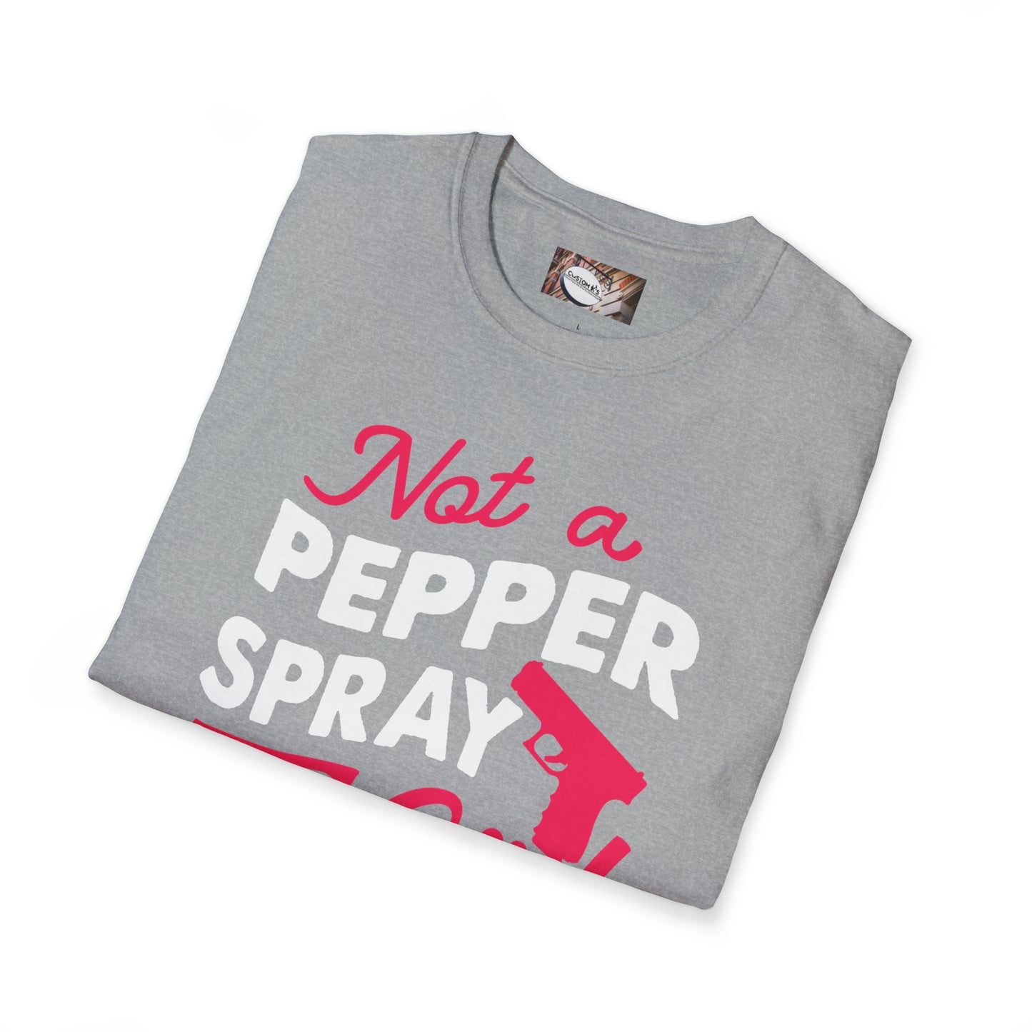 Not A Pepper Spray Type of Girl T-Shirt